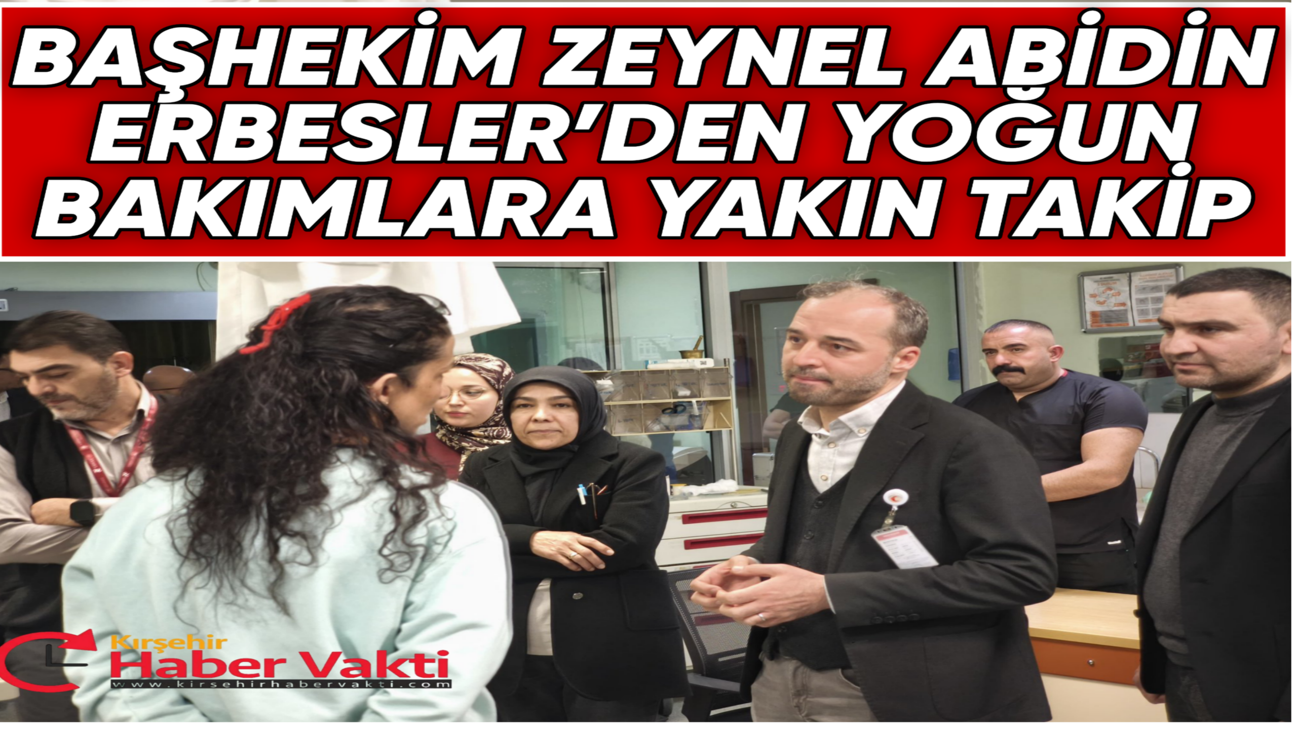 Başhekim Erbesler Yoğun Bakımları Yerinde İnceledi