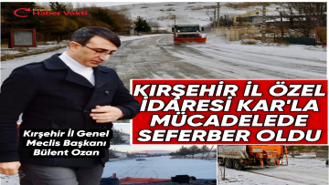 Kırşehir İl Özel İdaresi Karla Mücadelede Seferber Oldu