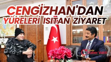 CENGİZHAN’DAN VALİ AMCASINA YÜREK ISITAN ZİYARET