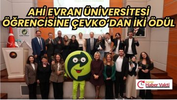 AHİ EVRAN ÜNİVERSİTESİ ÖĞRENCİSİNE ÇEVKO’DAN ÇİFTE ÖDÜL