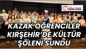 Kırşehir’de Kazakistan’ın Tarihi ve Kültürü Tanıtıldı