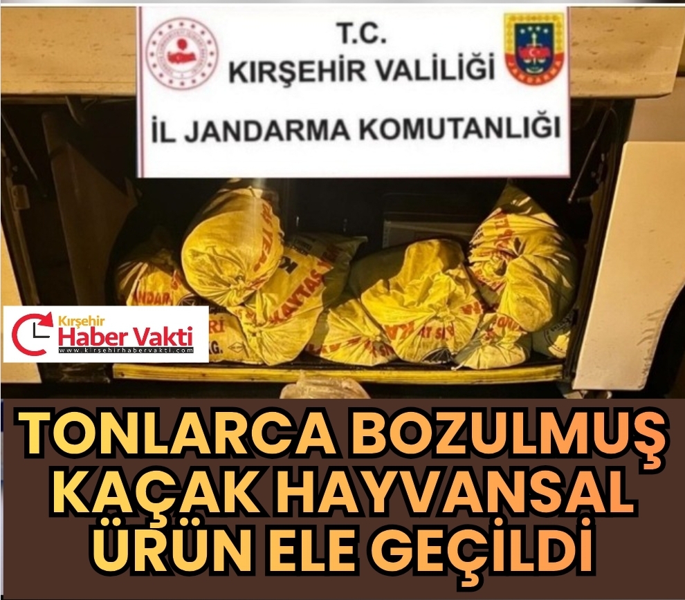 Kırşehir İl Jandarma Komutanlığı, halk sağlığını tehlikeye atan kaçak ve