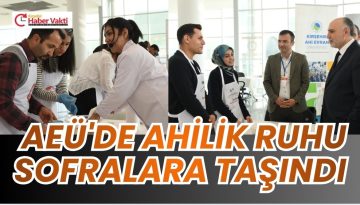 Ahilikten Gelen Bereket, Aileden Gelen Lezzet Kırşehir’de Buluştu