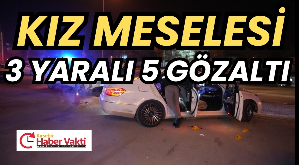 KIZ MESELESİNDEN ÇIKAN KAVGADA 3 KİŞİ YARALANDI