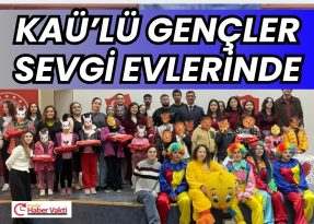 KAÜ’LÜ GENÇLERDEN ÇOCUKLARA DOLU DOLU BİR GÜN