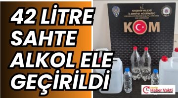 Kırşehir’de Kaçak Alkole Geçit Yok: 42 Litre Sahte Alkol Ele Geçirildi