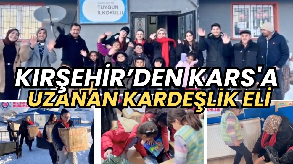 Kırşehir’den Kars’a Kardeşlik Eli