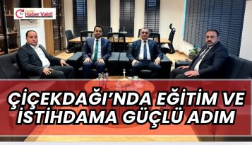 BAŞKAN HASAN HAKANOĞLU VE REKTÖR MUSTAFA KASIM KARAHOCAGİL’DEN ÇİÇEKDAĞI İÇİN EĞİTİM VE İSTİHDAM HAMLESİ