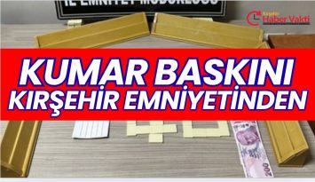 Kırşehir’de Kumar Operasyonu 46 Bin 416 TL Ceza