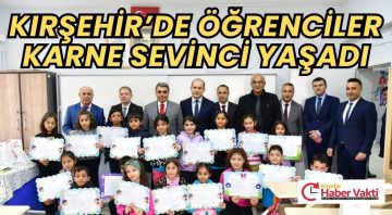 KIRŞEHİR’DE ÖĞRENCİLER KARNE SEVİNCİ YAŞADI