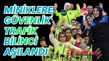 Miniklere Güvenlik ve Trafik Bilinci Aşılandı