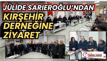 ESKİ ÇALIŞMA VE SOSYAL GÜVENLİK BAKANI SARIEROĞLU’NDAN KIRŞEHİR DERNEĞİNE ZİYARET