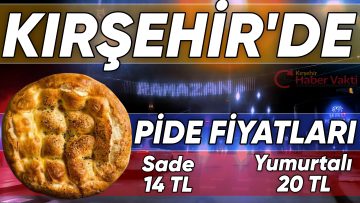 Kırşehir’de Ramazan pidesi fiyat tarifesi açıklandı