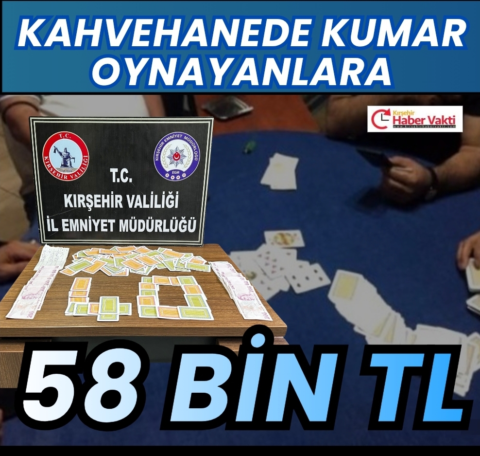 KIRŞEHİR’DE KUMAR OPERASYONU