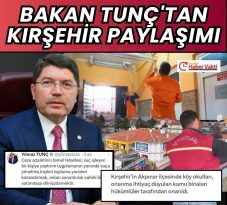 BAKAN TUNÇ’TAN KIRŞEHİR PAYLAŞIMI HÜKÜMLÜLER OKULLARI VE KAMU BİNALARINI YENİLEDİ