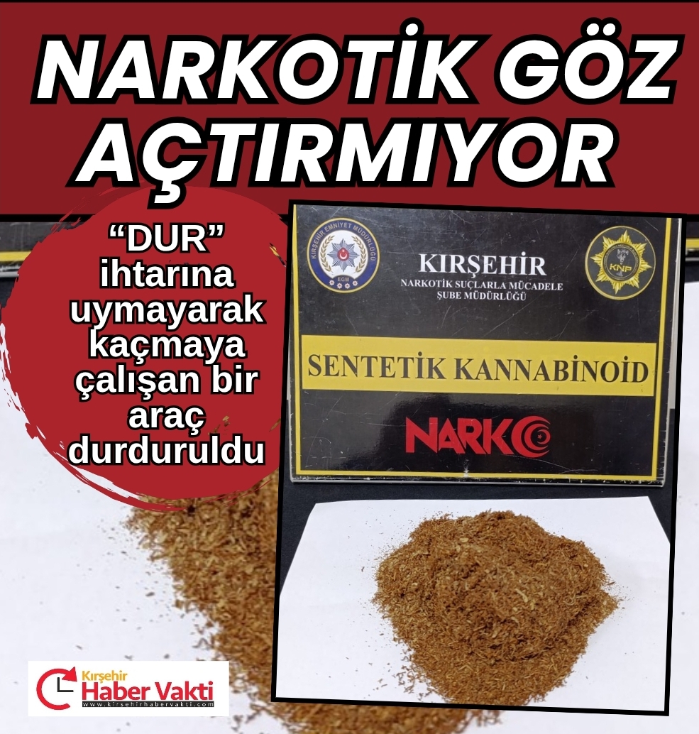 NARKOTİK GEÇİT VERMEDİ…