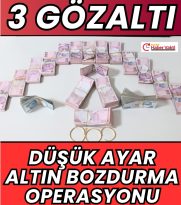 DÜŞÜK AYAR ALTIN OPERASYONU