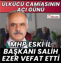 MHP’nin Eski İl Başkanı Salih Ezer Vefat Etti