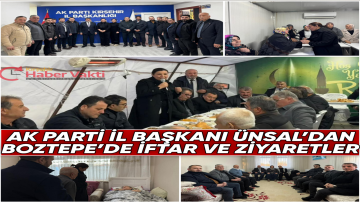 AK Parti İl Başkanı Ünsal’dan Boztepe’de İftar ve Ziyaretler