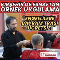 Engelli vatandaşların tıraşları bu yıl da ücretsiz
