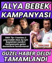 ALYA BEBEK İÇİN BEKLENEN HABER GELDİ KAMPANYA TAMAMLANDI