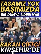 İÇİŞLERİ BAKANI MUSTAFA ÇİFTÇİ KIRŞEHİR’DE