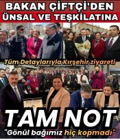 BAKAN ÇİFTÇİ’DEN KIRŞEHİR ÇIKARMASI ÜNSAL ve TEŞKİLATINA TAM NOT