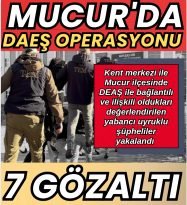 MUCUR’DA DAEŞ OPERASYONU