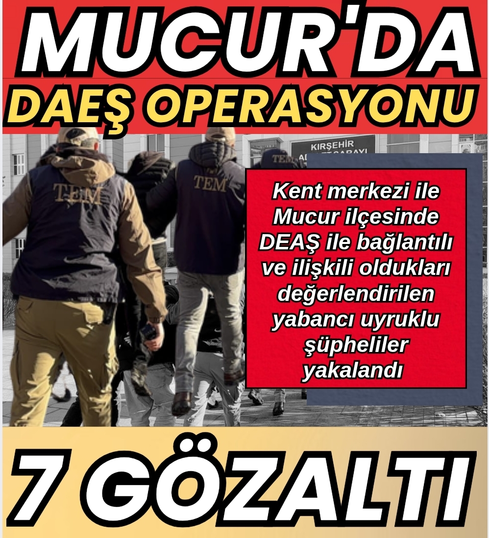 MUCUR’DA DAEŞ OPERASYONU
