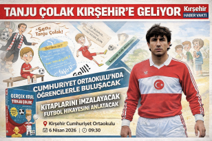 TANJU ÇOLAK YARIN KIRŞEHİR’E GELİYOR