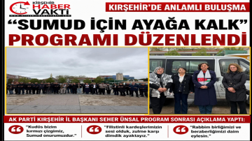 KIRŞEHİR’DE “SUMUD İÇİN AYAĞA KALK” PROGRAMI DÜZENLENDİ