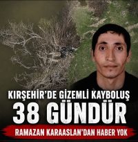 KIRŞEHİR’DE SIR DOLU KAYBOLUŞ…