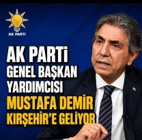 AK PARTİ GENEL BAŞKAN YARDIMCISI DEMİR KIRŞEHİR’E GELİYOR 