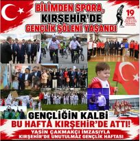 Yasin Çakmakçı İmzasıyla Kırşehir’de Unutulmaz Gençlik Haftası Yaşandı.