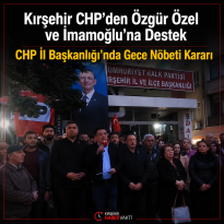 İmamoğlu ve Özel’i Destekleyen CHP İl Başkanlığı’nda Gece Nöbeti Kararı