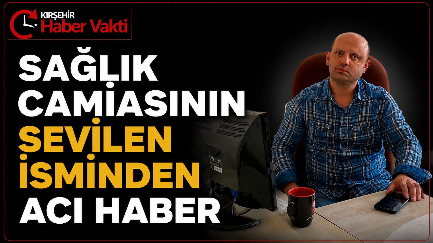 KIRŞEHİR SAĞLIK CAMİASININ ACI GÜNÜ