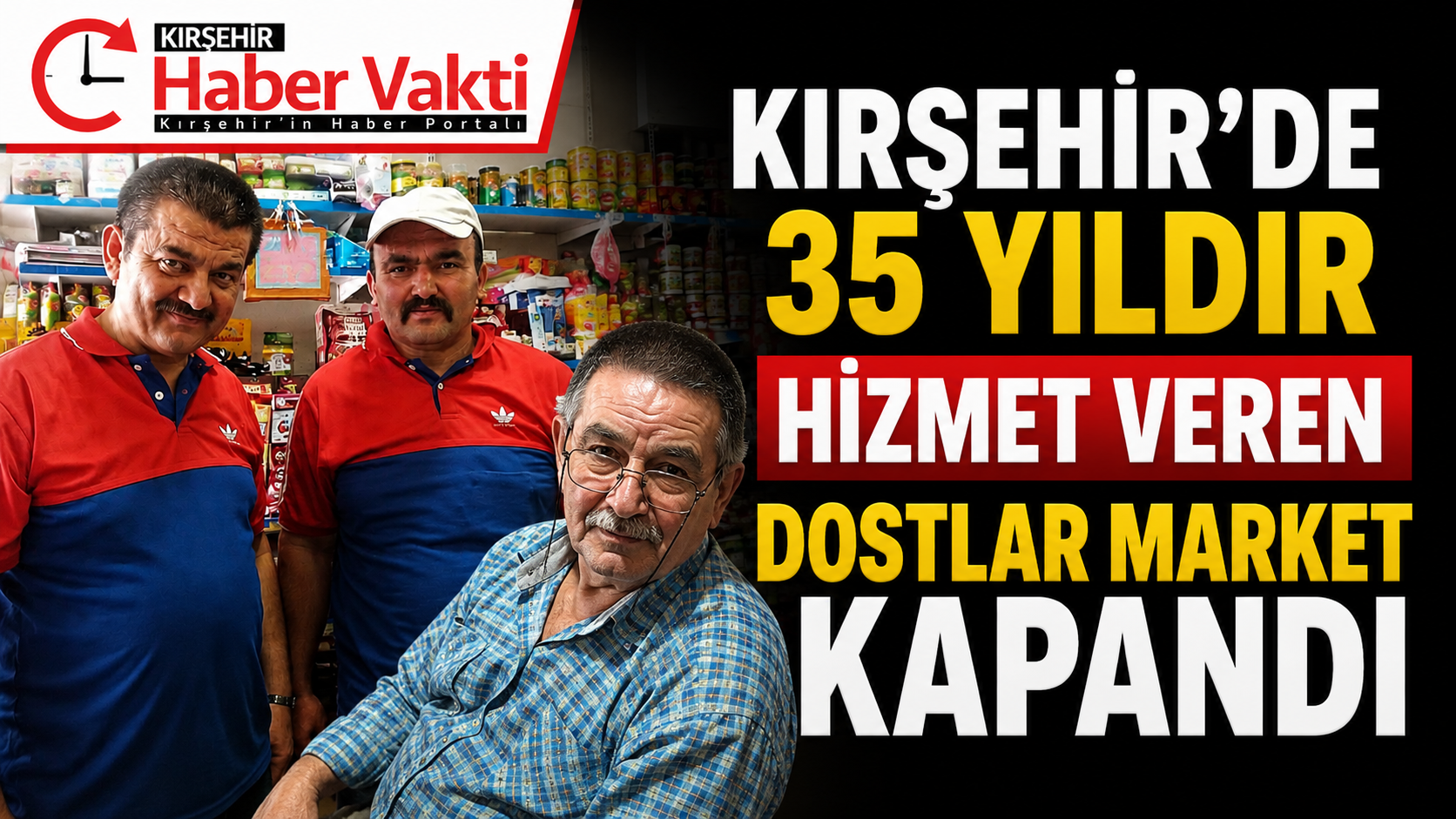 KIRŞEHİR’İN 35 YILLIK MARKETİ KAPANDI