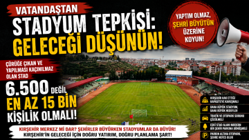 VATANDAŞTAN STADYUM TEPKİSİ: GELECEĞİ DÜŞÜNÜN