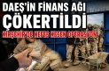 DEAŞ’IN FİNANS AĞINA DARBE: 66 MİLYON TL’LİK PARA TRAFİĞİ ORTAYA ÇIKARILDI