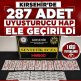 KIRŞEHİR’DE UYUŞTURUCU OPERASYONU: 278 HAP ELE GEÇİRİLDİ 1 TUTUKLAMA