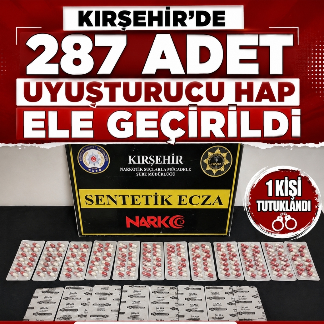 KIRŞEHİR’DE UYUŞTURUCU OPERASYONU: 278 HAP ELE GEÇİRİLDİ 1 TUTUKLAMA