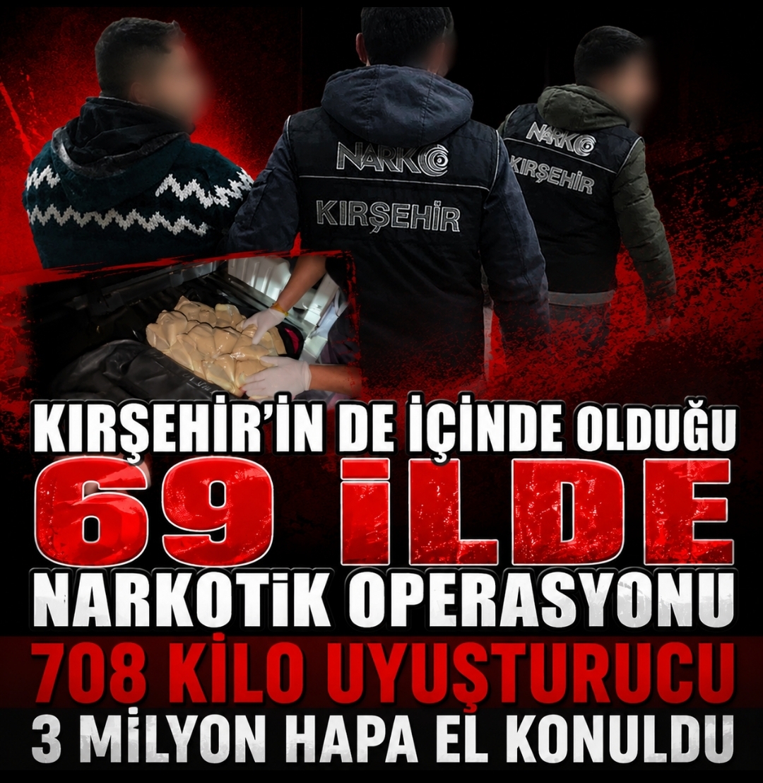 Kırşehir dahil 69 ilde eş zamanlı operasyon