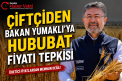 ÇİFTÇİDEN BAKAN YUMAKLI’YA HUBUBAT FİYATI TEPKİSİ