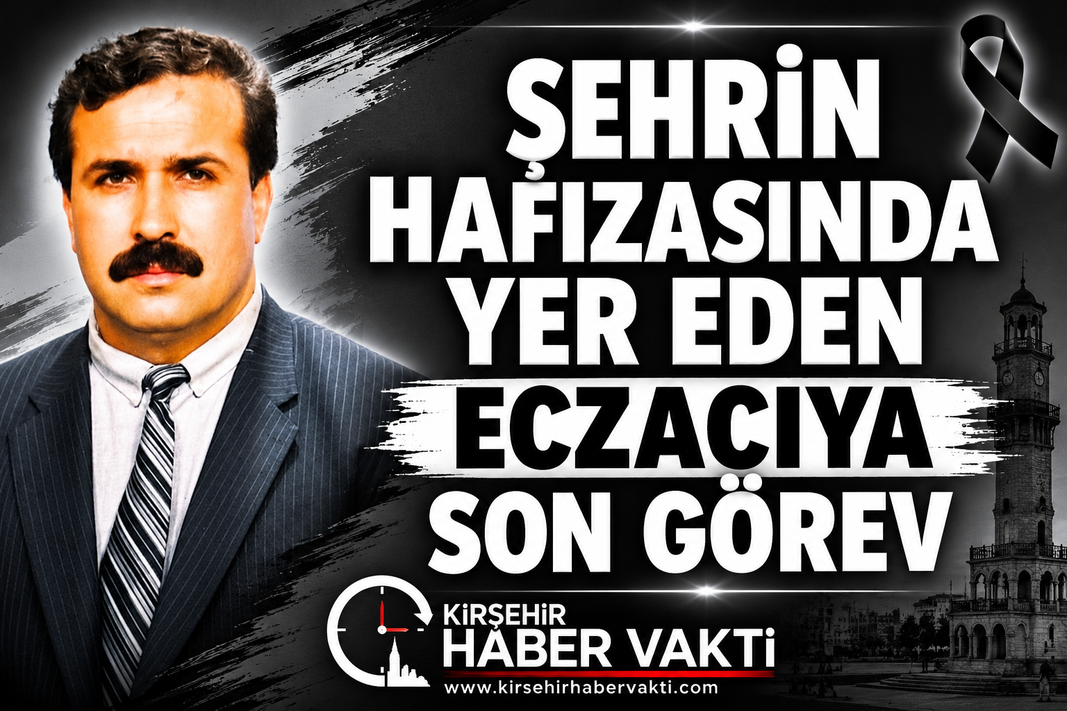 KIRŞEHİR’DE BİR DÖNEMİN TANINAN ECZACISI HAYATA VEDA ETTİ