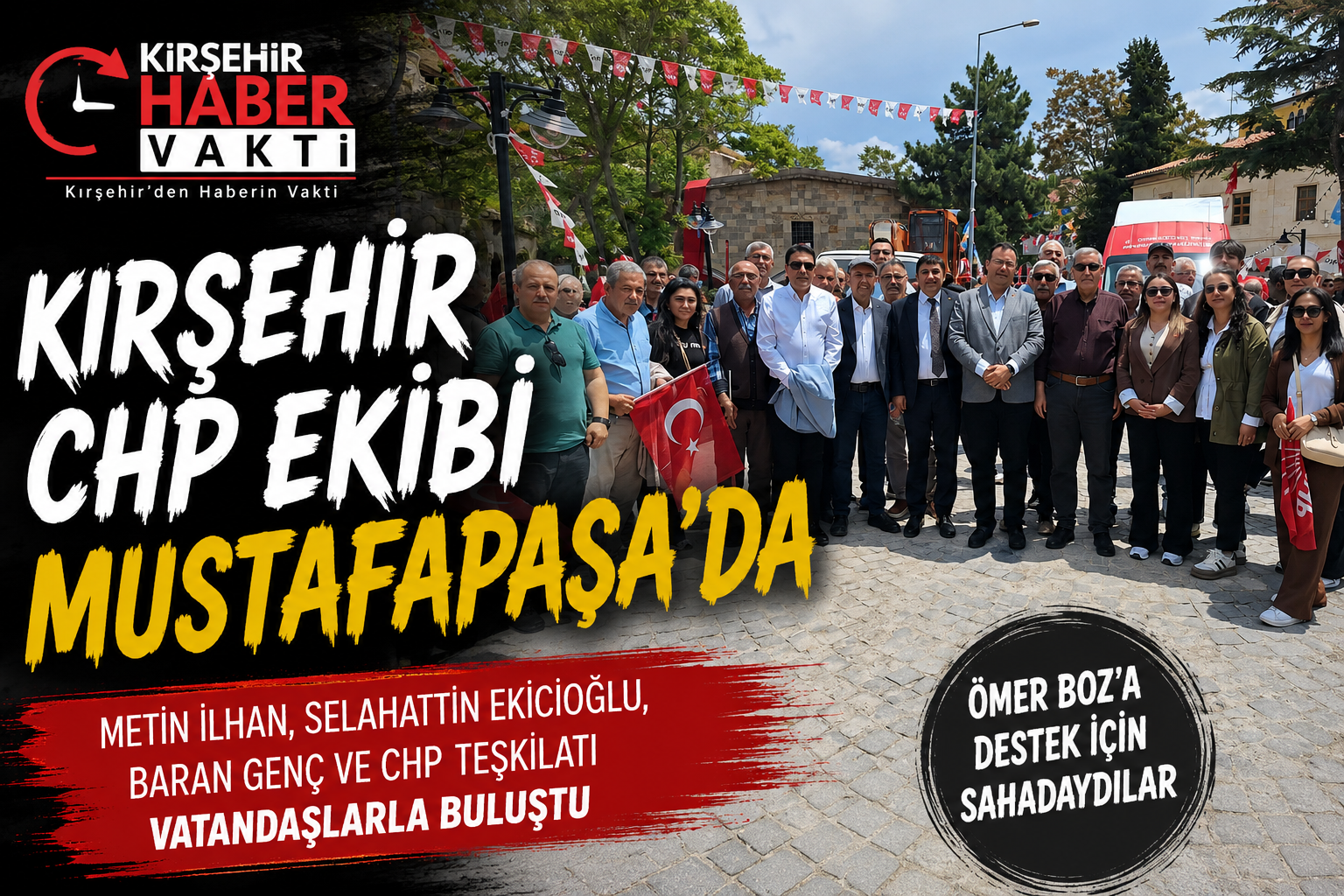 KIRŞEHİR CHP EKİBİ MUSTAFAPAŞA’DA