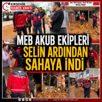 MEB AKUB EKİPLERİ SELİN ARDINDAN SAHAYA İNDİ