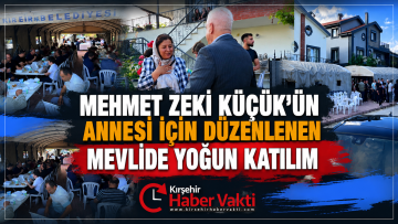KIRŞEHİR, MEHMET ZEKİ KÜÇÜK’ÜN ACI GÜNÜNDE YALNIZ BIRAKMADI