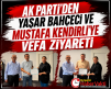AK PARTİ’DEN YAŞAR BAHÇECİ VE MUSTAFA KENDİRLİ’YE VEFA ZİYARETİ
