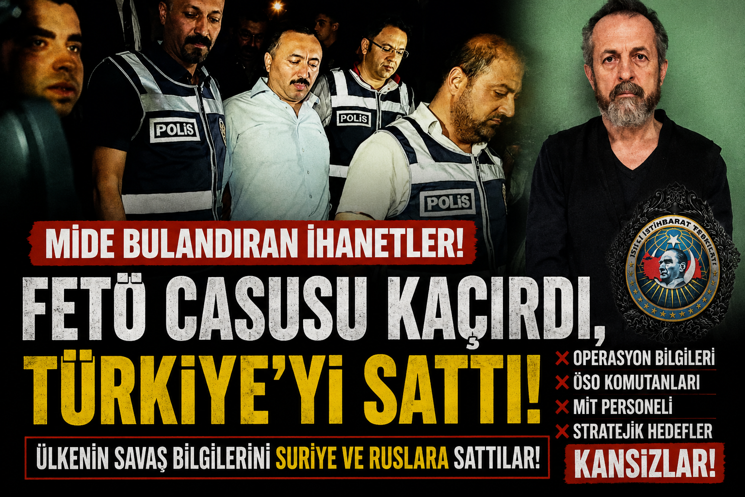 FETÖ CASUSU KAÇIRDI, TÜRKİYE’Yİ SATTI