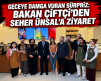 GECEYE DAMGA VURAN SÜRPRİZ: BAKAN ÇİFTÇİ’DEN SEHER ÜNSAL’A ZİYARET